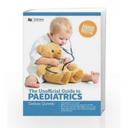 Unofficial Guide to Paediatrics: Core Paediatric Curriculum, OSCE, Clinical Examination and Practical Skills, 60+ Clinical Cases