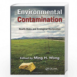 Environmental Contamination: Health Risks and Ecological Restoration Book front cover (9781439892381)