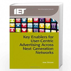 Key Enablers For User-Centric Advertising Across Next-Generation Networks (Hb 2013) Book front cover (9781849196185)
