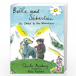 Belle & Sbastien: The Child of the Mountains by C?cile Aubry Book-9781847497253