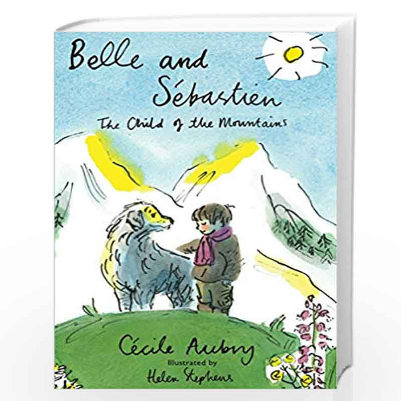 Belle & Sbastien: The Child of the Mountains by C?cile Aubry Book-9781847497253