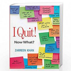 I Quit! Now What? by ZARREEN KHAN Book-9789381506974