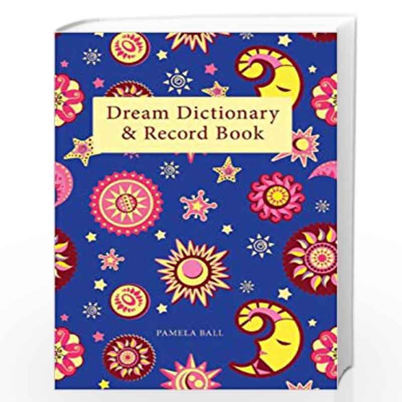 Dream Dictionary & Record Book by PAMELA BALL-Buy Online Dream ...