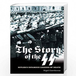 The Story of the SS: Hitler's Infamous Legions of Death (Popular Reference) by NIGEL CAWTHORNE Book-9781848588417