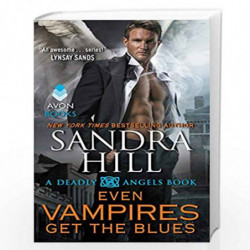 Even Vampires Get the Blues: A Deadly Angels Book by SANDRA HILL Book-9780062356529