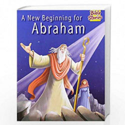 A New Beginning For Abraham: 1 (Bible Stories) by PEGASUS Book-9788131918432