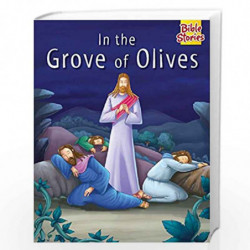 In The Grove of Olives: 1 (Bible Stories Series) by PEGASUS Book-9788131918692
