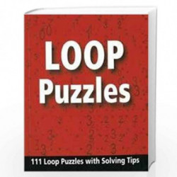 Loop Puzzles: 111 Loop Puzzles with Solving Tips by Pegasus Team Book-9788131902264