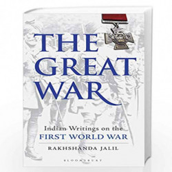 The Great War: Indian Writings on the First World War by RAKHSHANDA JALIL Book-9789388271264