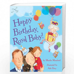 Happy Birthday, Royal Baby! (Royal Baby 2) by Martha Mumford Book-9781408854822