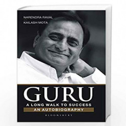 Guru: A Long Walk to Success:An Autobiography by Narendra Raval, Kailash Mota Book-9789387146877