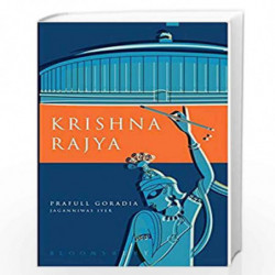 Krishna Rajya: An alternate system of government for modern India by PRAFULL GORADIA Book-9789387457645