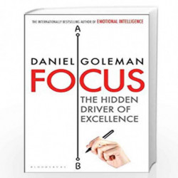Focus: The Hidden Driver of Excellence by DANIEL GOLEMAN Book-9789382951797