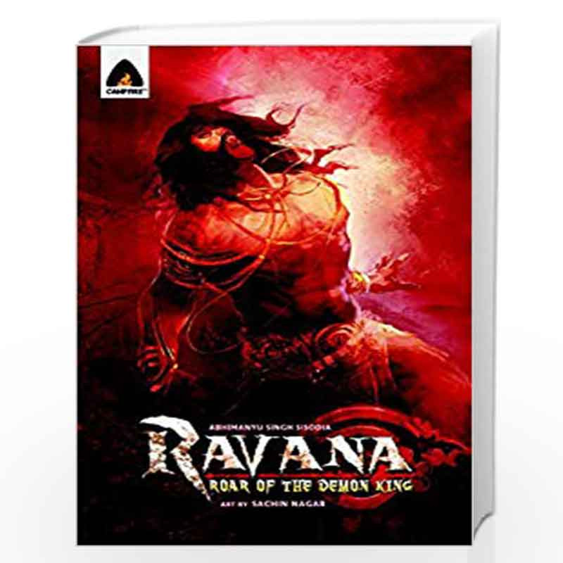 Ravana: Roar of the Demon King - A Graphic Novel (Campfire Graphic Novels) by Abhimanyu Singh Sisodia andBook-9789380741178