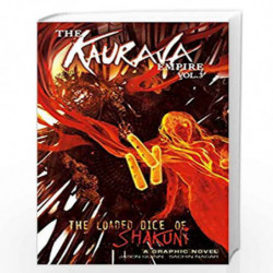 The Kaurava Empire: Volume Three: The Loaded Dice of Shakuni (Campfire Graphic Novels) by Jason Quinn Book-9789381182154