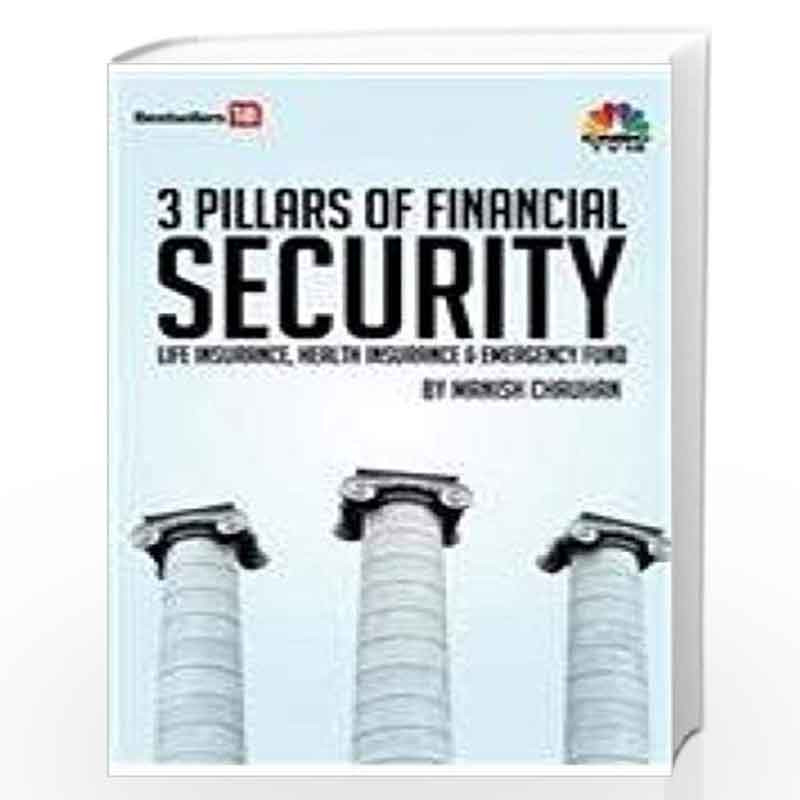 3 Pillars of Financial Security (Life Insurance, Health Insurance & Emergency Fund) by Manish Chauhan Book-9789380200729