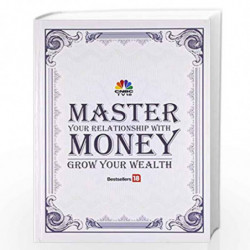 Master Your Relationship With Money Grow Your Wealth by TV18 Broadcast Book-9789380200934