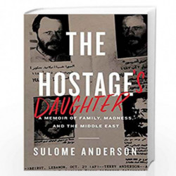 The Hostage's Daughter: A Story of Family, Madness and the Middle East by Sulome Anderson Book-9780062385499