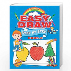 Easy Draw: Step by Step - Book 3 by Dreamland Publications Book-9781730130809
