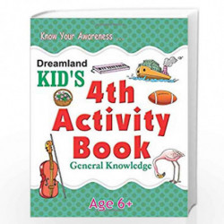 4th Activity Book - General Knowledge(Kid's Activity Books) by Dreamland Publications Book-9788184516494