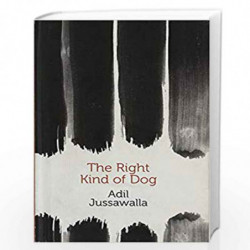 The Right Kind of Dog by Adil Jussawalla Book-9788192594859