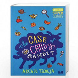 The Case Of The Candy Bandit by Archit Taneja Book-9789383331154