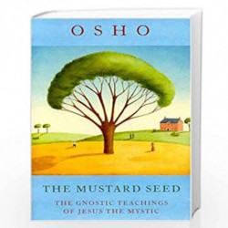 The Mustard Seed: The Gnostic Teachings of Jesus The Mystic by OSHO Book-9780007181179