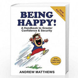 Being Happy: A Handbook To Greater Confidence & Security by ANDREW MATTHEWS Book-9789385492099