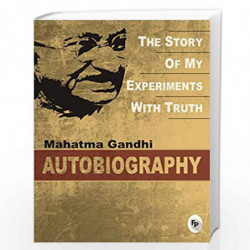 Mahatma Gandhi Autobiography: The Story Of My Experiments With Truth by MAHATMA GANDHI Book-9788172343118