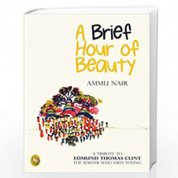 A Brief Hour of Beauty by Ammu Nair Book-9788172344429