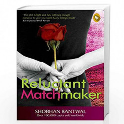 The Reluctant Matchmaker by Shobhan Bantwal Book-9788172344535