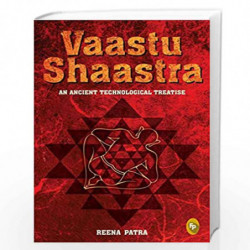 Vaastu Shaastra an Ancient Technological Treatise by REENA PATRA Book-9788172344559
