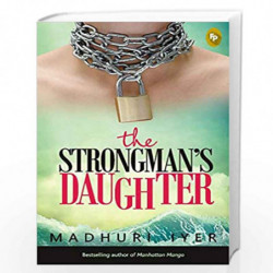 The Strongman's Daughter by MADHURI IYER Book-9788175993808