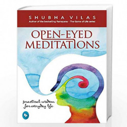 Open-Eyed Meditations: Practical Wisdom for Everyday Life by SHUBHAS VILAS Book-9788175993907