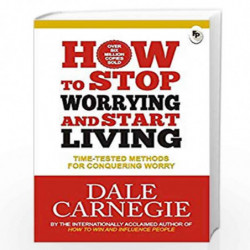 How to Stop Worrying and Start Living: Time-Tested Methods for Conquering Worry by DALE CARNEGIE Book-9788175993952