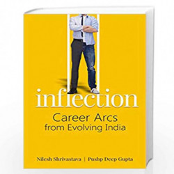 Inflection: Career Arcs from Evolving India by NILESH SHRIVASTAVA Book-9789386538260