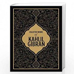 Kahlil Gibran: Collected Works of Kahlil Gibran (DELUXE EDITION) by KAHLIL GIBRAN Book-9789387779020