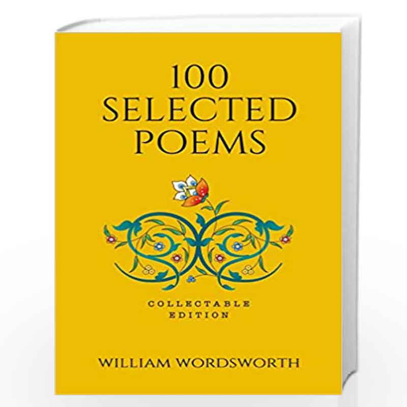 100 Selected Poems, William Wordsworth: Collectable Hardbound edition by WILLIAM WORDSWORTH Book-9789387779242