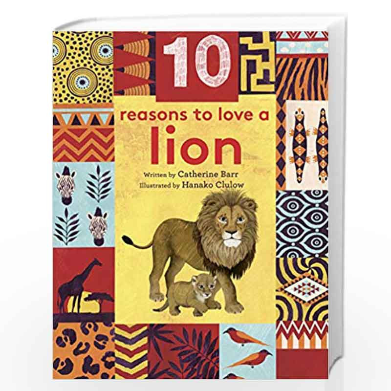 10 Reasons to Love a Lion by CATHERINE BARR Book-9781786031327