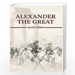 Alexander The Great by Jacob Abbot Book-9789381841815