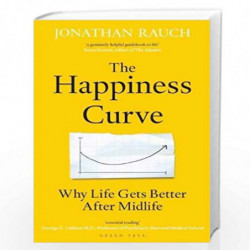 The Happiness Curve: Why Life Gets Better After Midlife by Jonathan Rauch Book-9781472960948