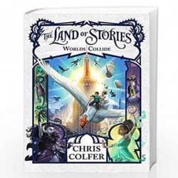 Worlds Collide: Book 6 (The Land of Stories) by Colfer, Chris Book-9781510201347