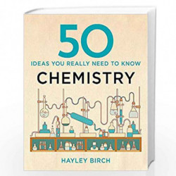 50 Chemistry Ideas You Really Need to Know (50 Ideas You Really Need to Know series) by Birch, Hayley Book-9781848666672