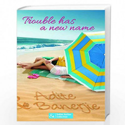 Trouble Has A New Name (Mills and Boon Indian Author) by Adite Banerjie Book-9789351065135