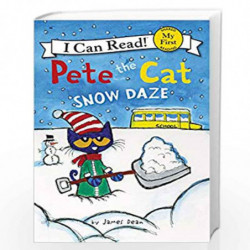 Pete the Cat: Snow Daze (My First I Can Read) by James Dean Book-9780062404268