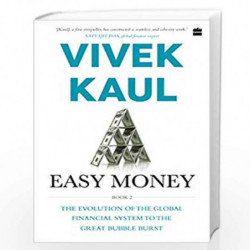 Easy Money: Evolution of the Global Financial system to the Great BubbleBurst by Vivek Kaul Book-9789352777556