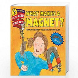 What Makes a Magnet?: Let's Read and Find out Science -2 by Branley, Franklyn M. Book-9780062338013