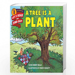 A Tree is a Plant: Let's Read and Find out Science - 1 by Clyde Robert Bulla, Stacey Schuett Book-9780062382108