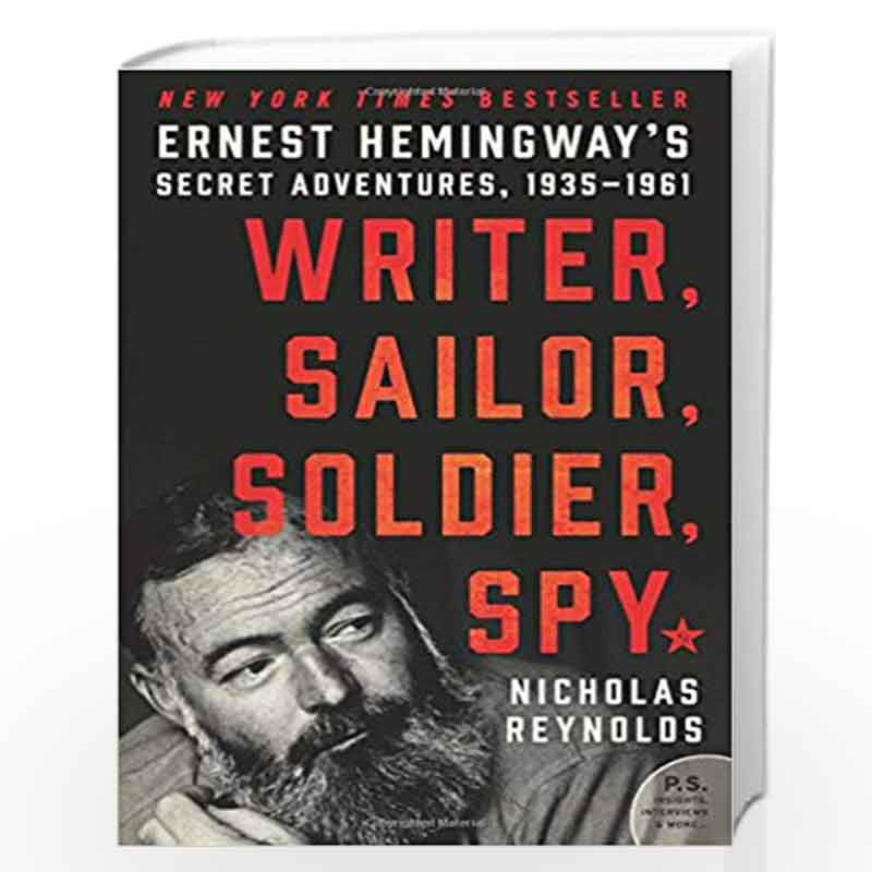 Writer, Sailor, Soldier, Spy: Ernest Hemingway's Secret Adventures, 1935-1961 by Reynolds, Nicholas Book-9780062440143