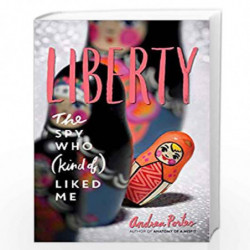 Liberty: The Spy Who (Kind of) Liked Me by Andrea Portes Book-9780062673329